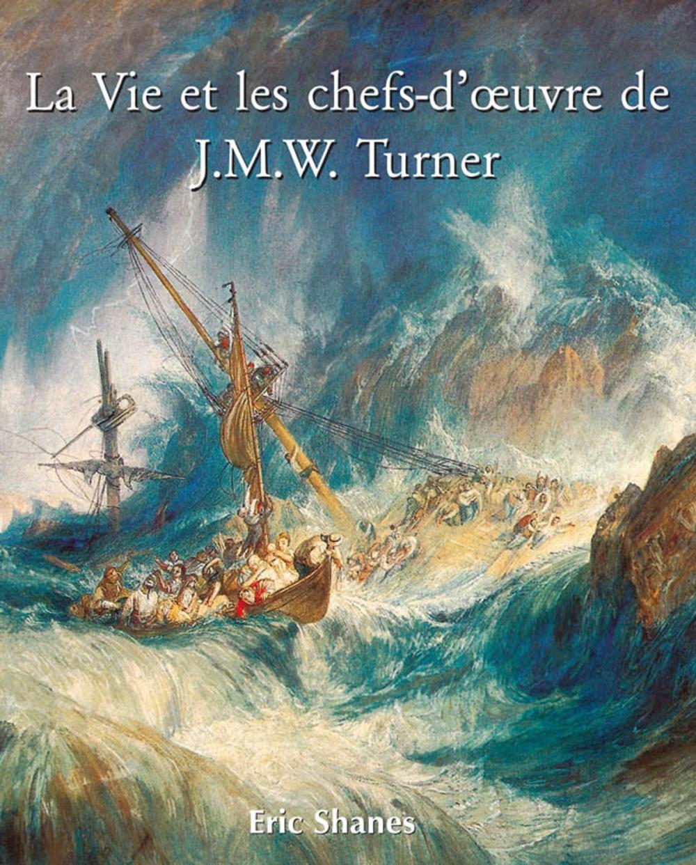 Big bigCover of La vie et les chefs-d'œuvre de J.M.W. Turner