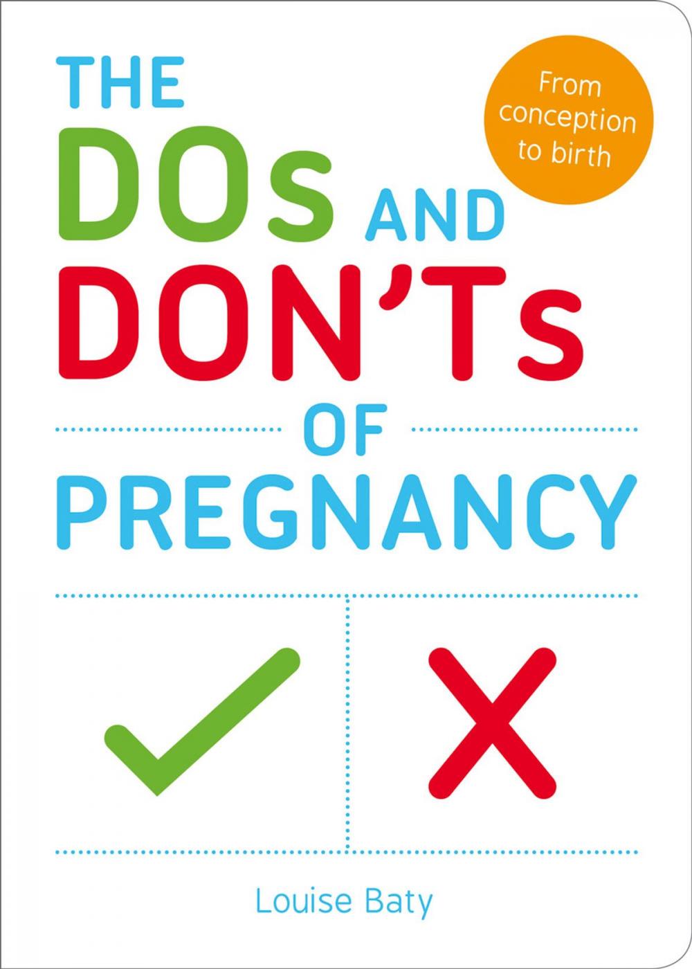 Big bigCover of The Dos and Don'ts of Pregnancy: From Conception to Birth