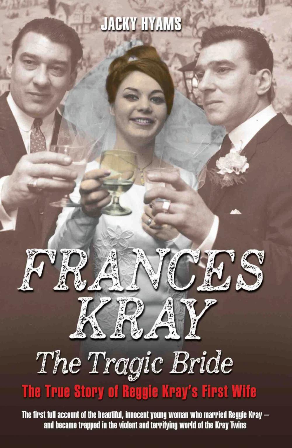 Big bigCover of Frances Kray - The Tragic Bride: The True Story of Reggie Kray's First Wife