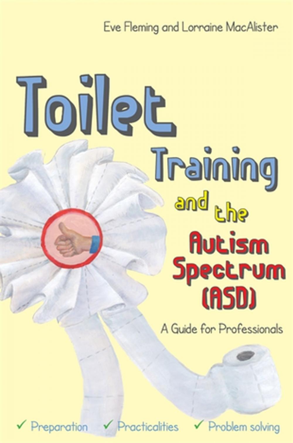 Big bigCover of Toilet Training and the Autism Spectrum (ASD)