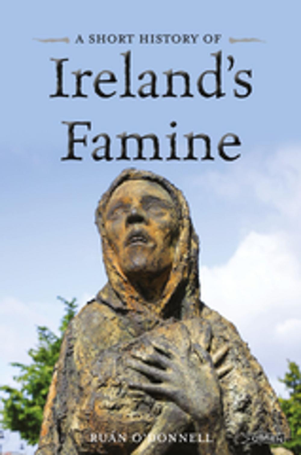 Big bigCover of A Short History of Ireland's Famine