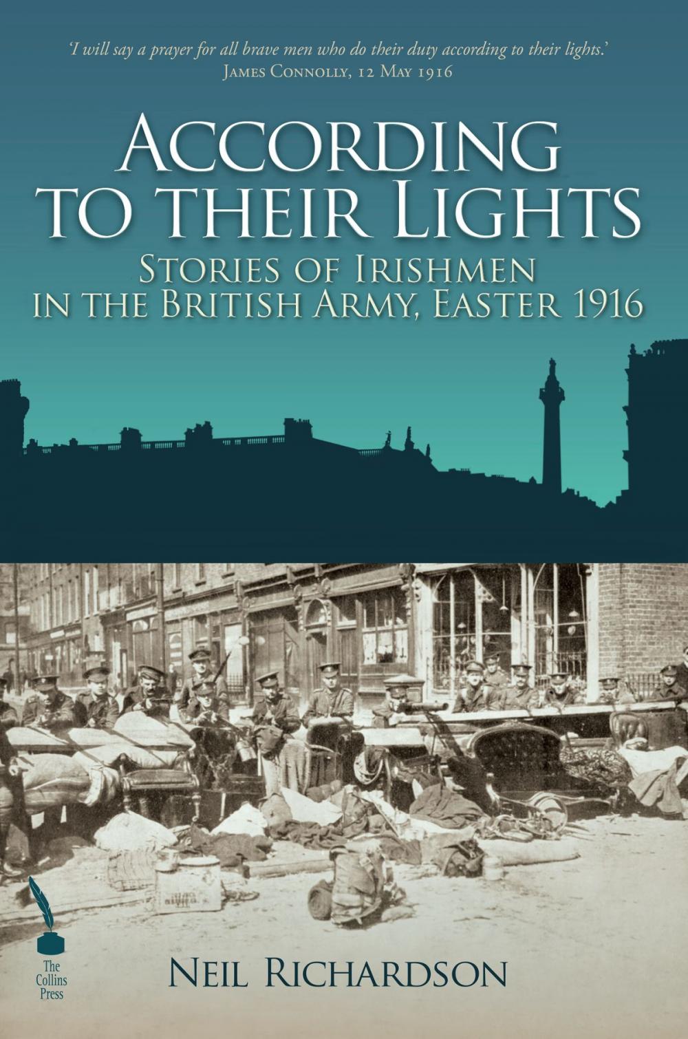 Big bigCover of According To Their Lights: Irish Soldiers in the British Army during the Easter Rising, 1916