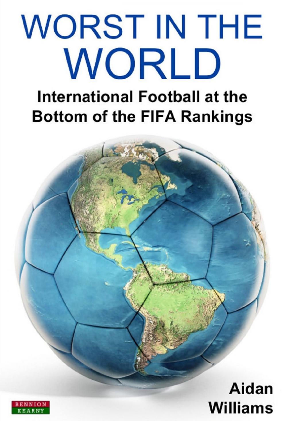 Big bigCover of Worst in the World: International Football at the bottom of the FIFA Rankings