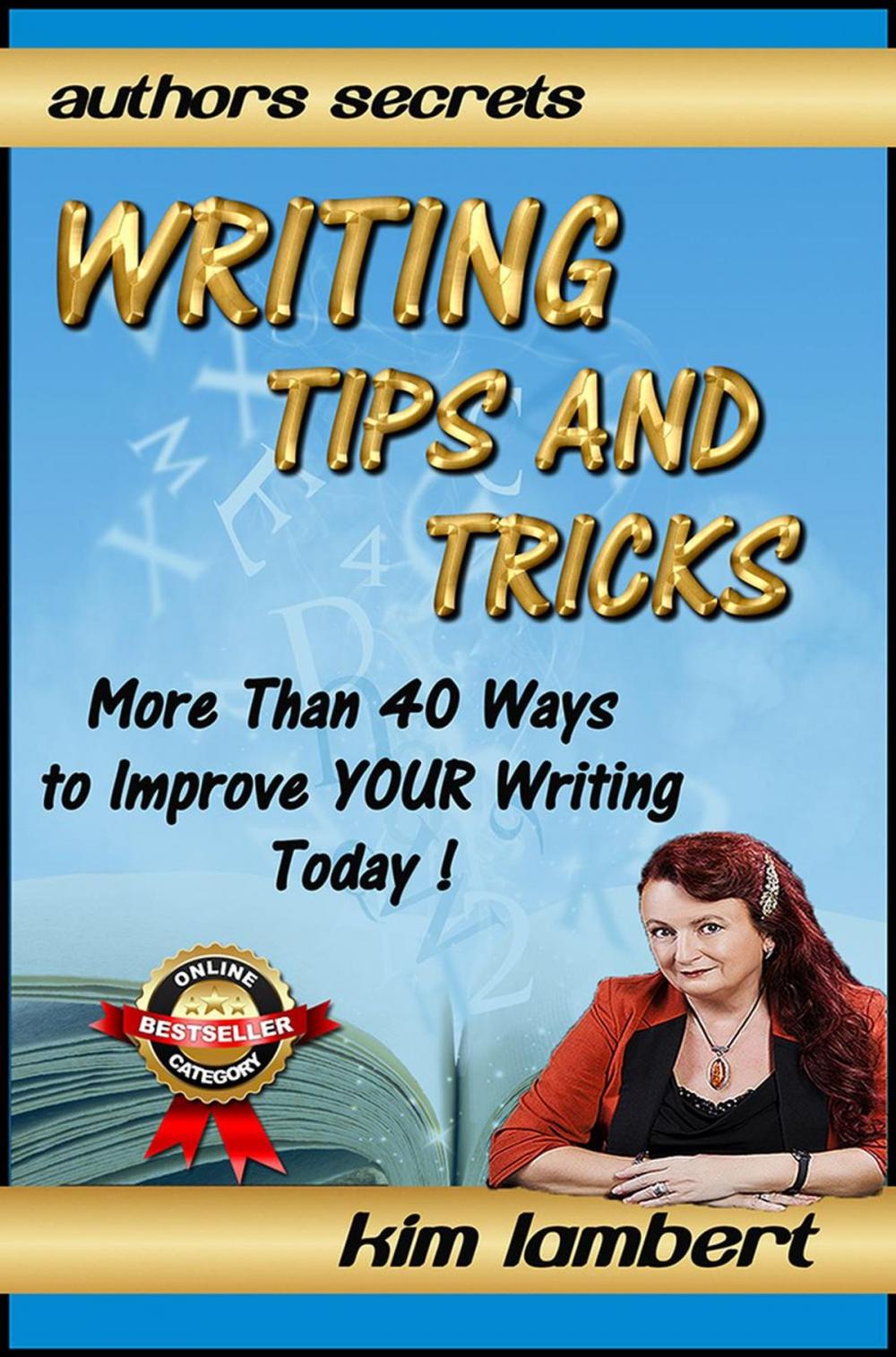 Big bigCover of Writing Tips And Tricks - More Than 40 Ways to Improve YOUR Writing Today!