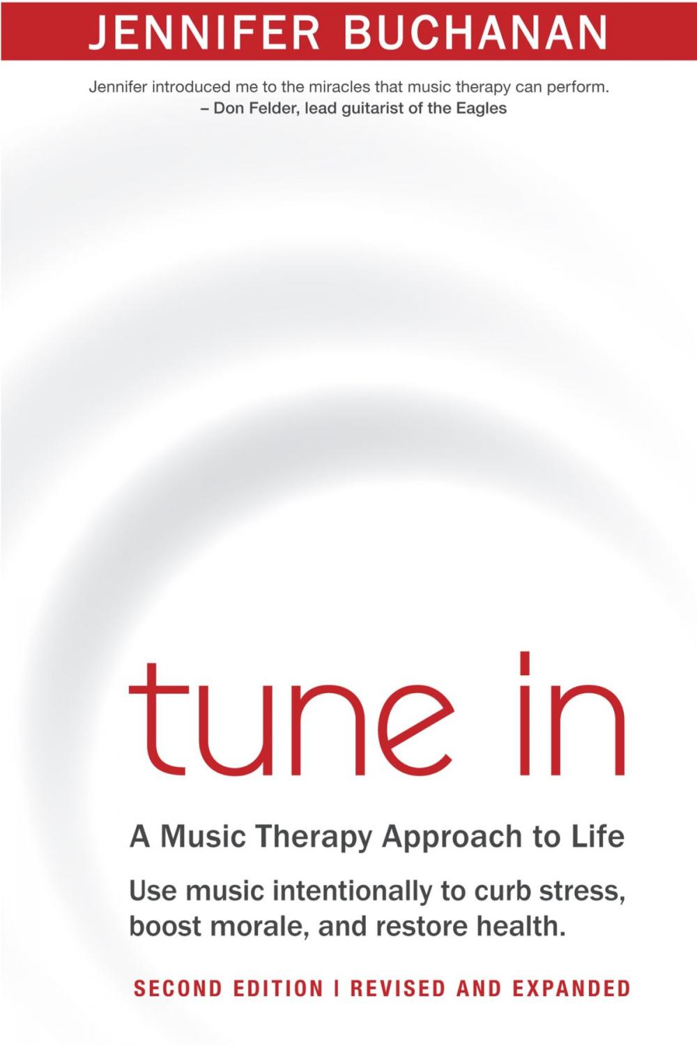 Big bigCover of Tune In: Use Music Intentionally to Curb Stress, Boost Morale, and Restore Health. A Music Therapy Approach to Life. Second Edition