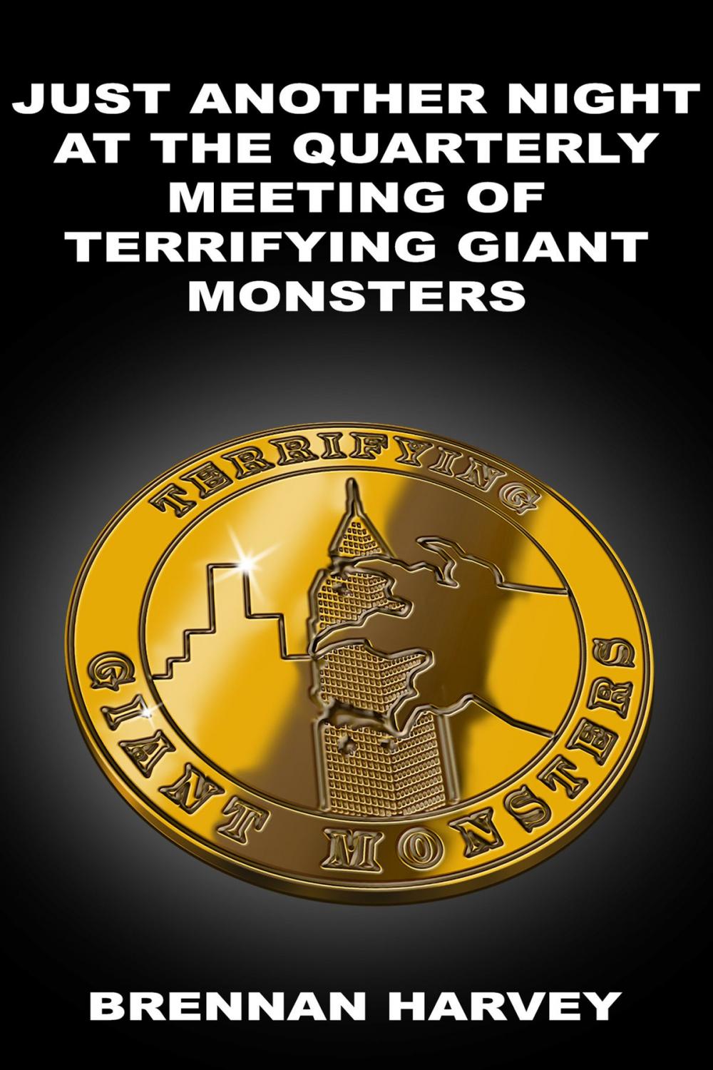 Big bigCover of Just Another Night at the Quarterly Meeting of Terrifying Giant Monsters