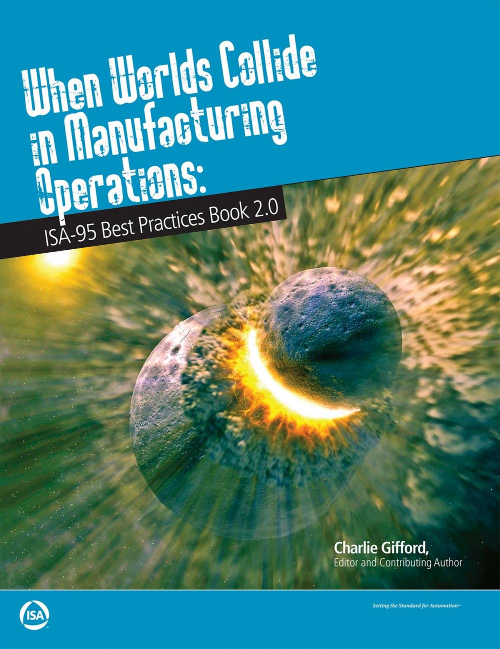Big bigCover of When Worlds Collide in Manufacturing Operation: ISA Best Practices Book 2.0