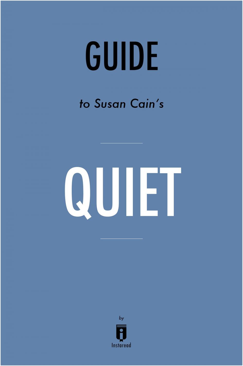 Big bigCover of Guide to Susan Cain’s Quiet by Instaread