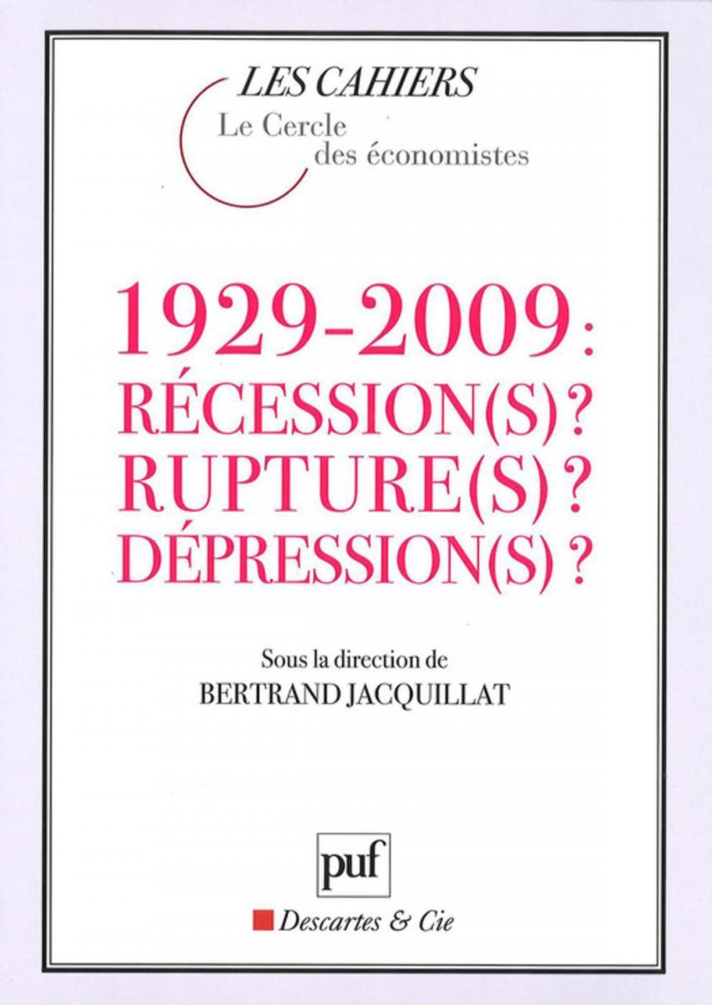 Big bigCover of 1929-2009 : Récession(s) ? Rupture(s) ? Dépression(s) ?