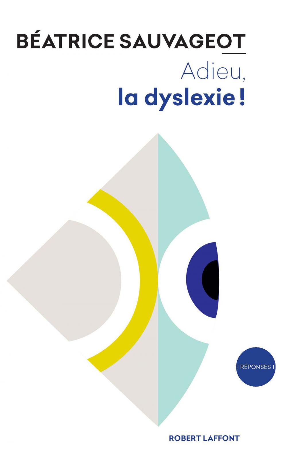 Big bigCover of Adieu, la dyslexie !