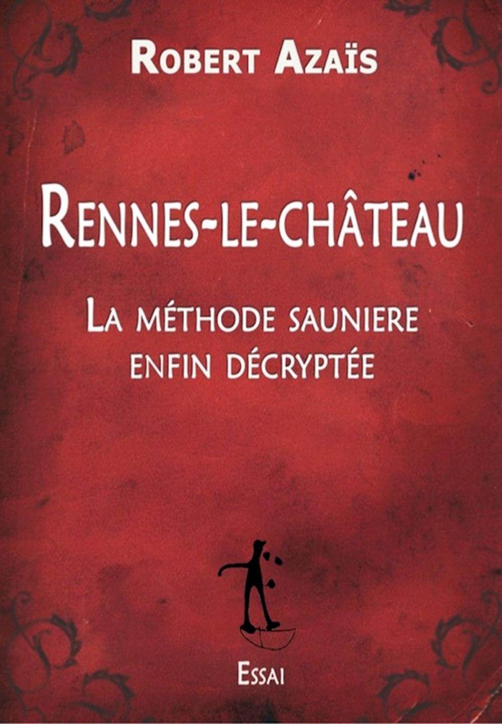 Big bigCover of Rennes-le-Château : La méthode saunière enfin décryptée