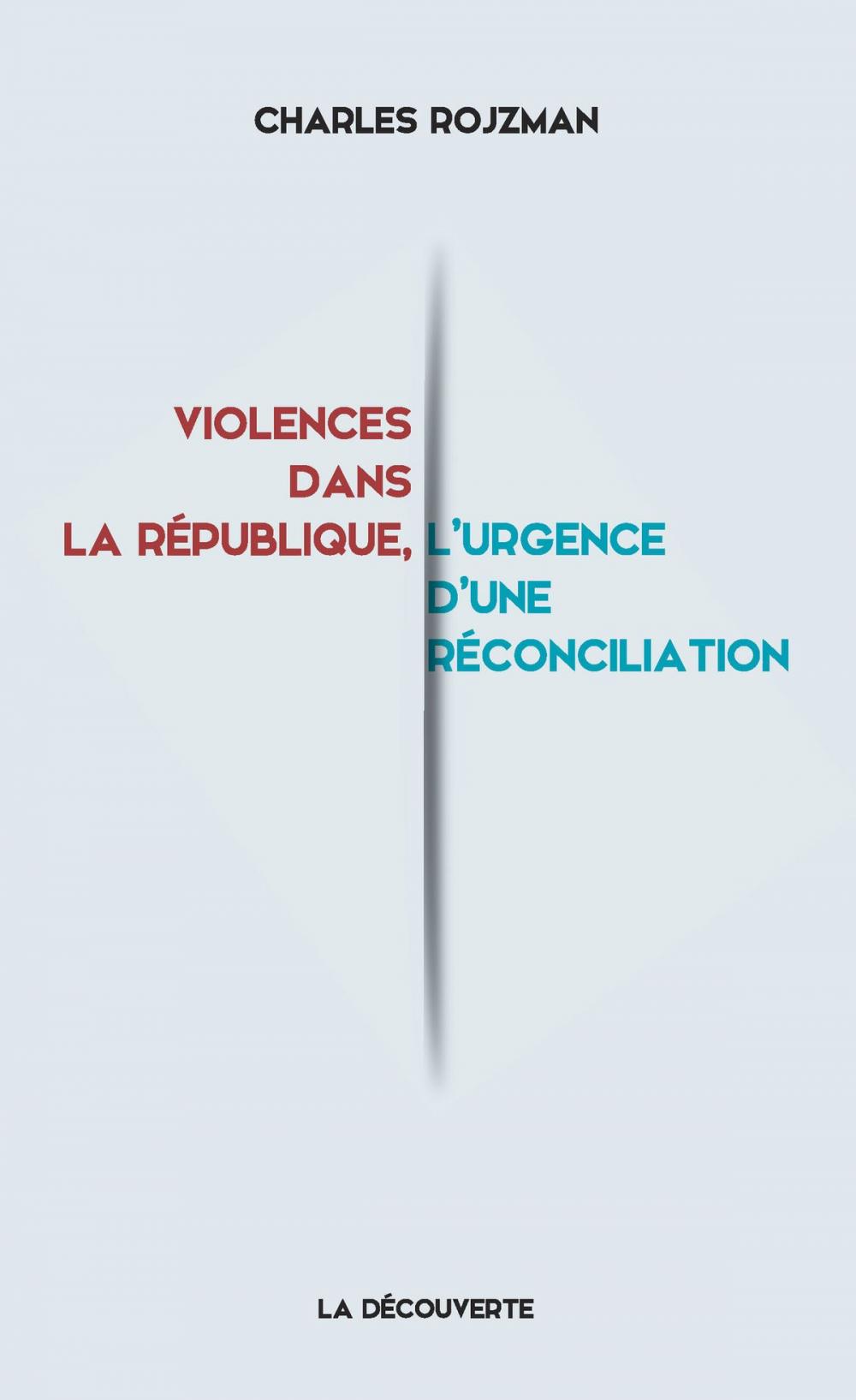 Big bigCover of Violences dans la république, l'urgence d'une réconciliation