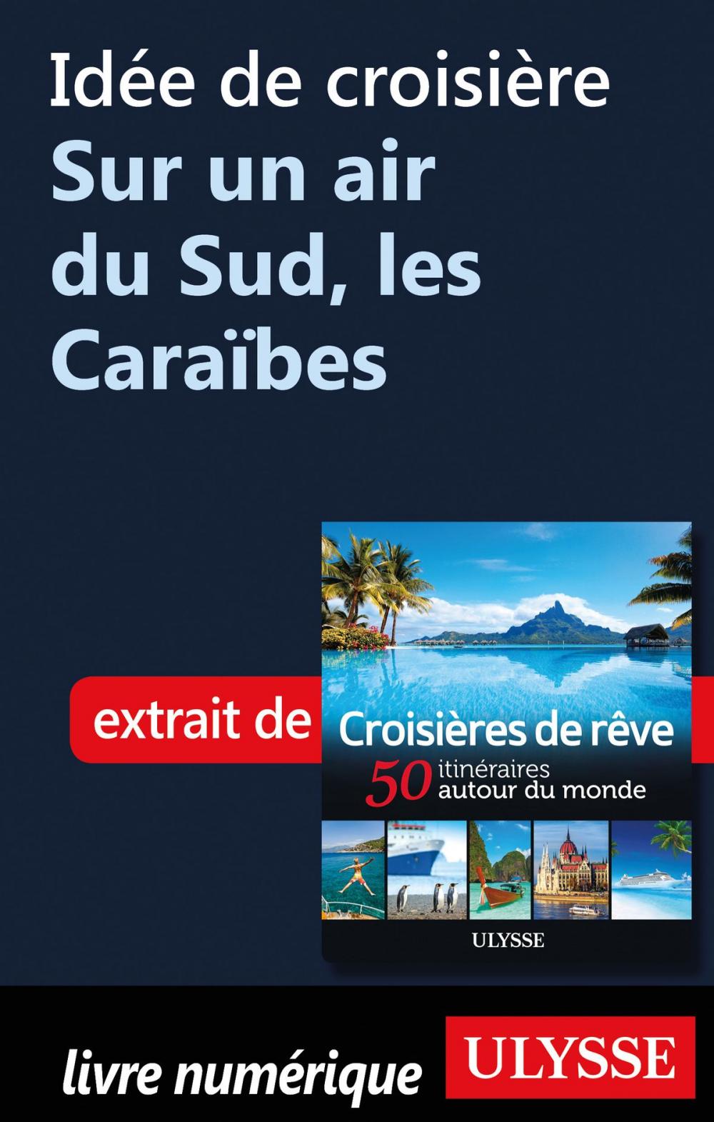 Big bigCover of Idée de croisière - Sur un air du Sud, les Caraïbes