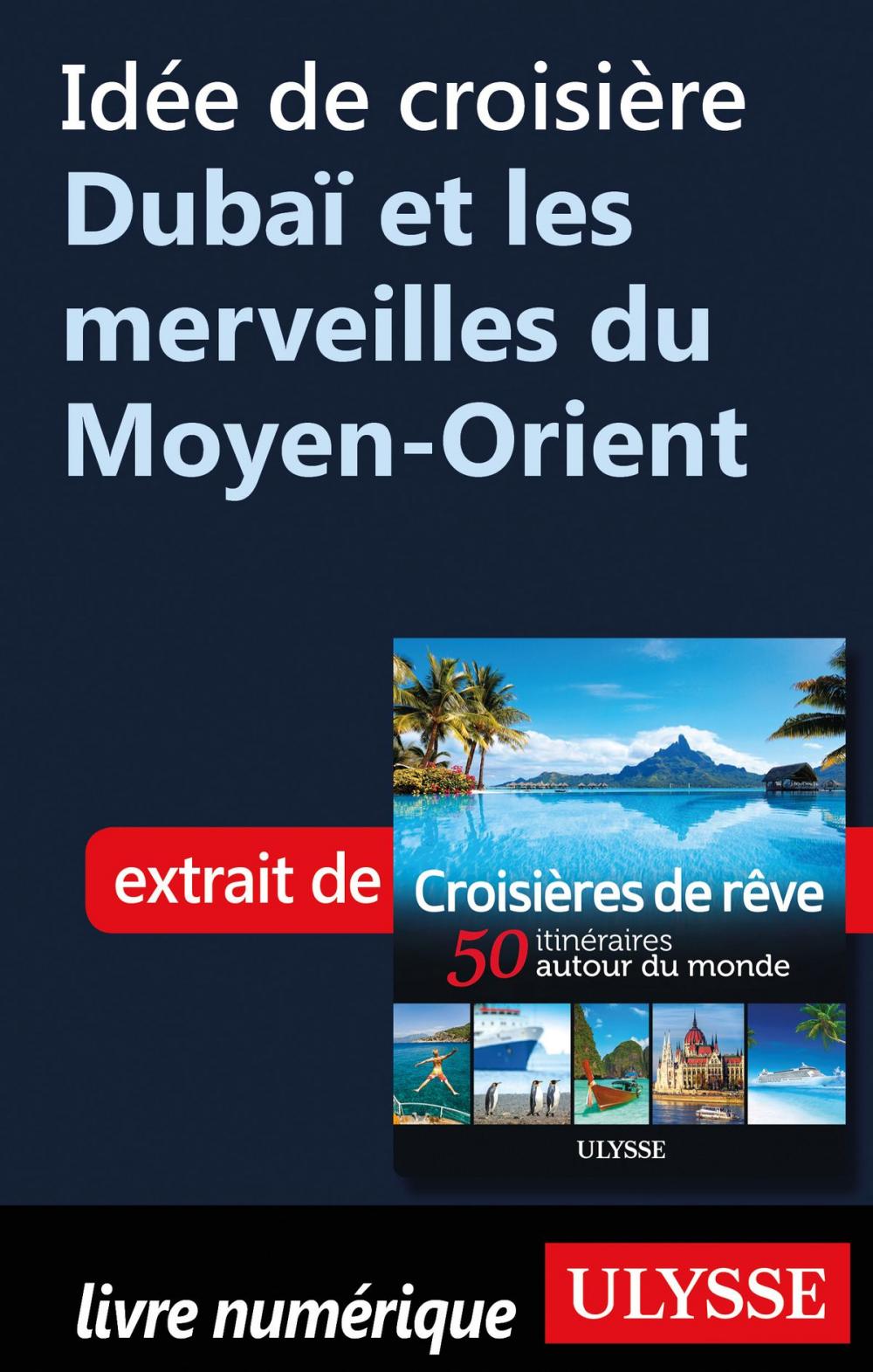 Big bigCover of Idée de croisière - Dubaï et les merveilles du Moyen-Orient