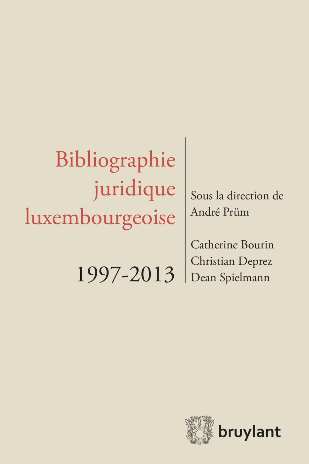 Big bigCover of Bibliographie juridique luxembourgeoise 1997-2013