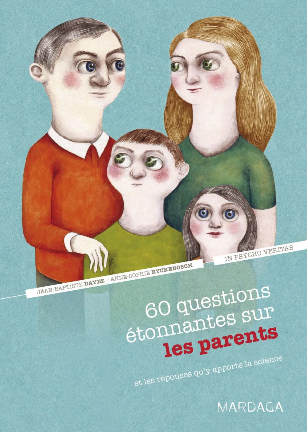 Big bigCover of 60 questions étonnantes sur les parents et les réponses qu'y apporte la science