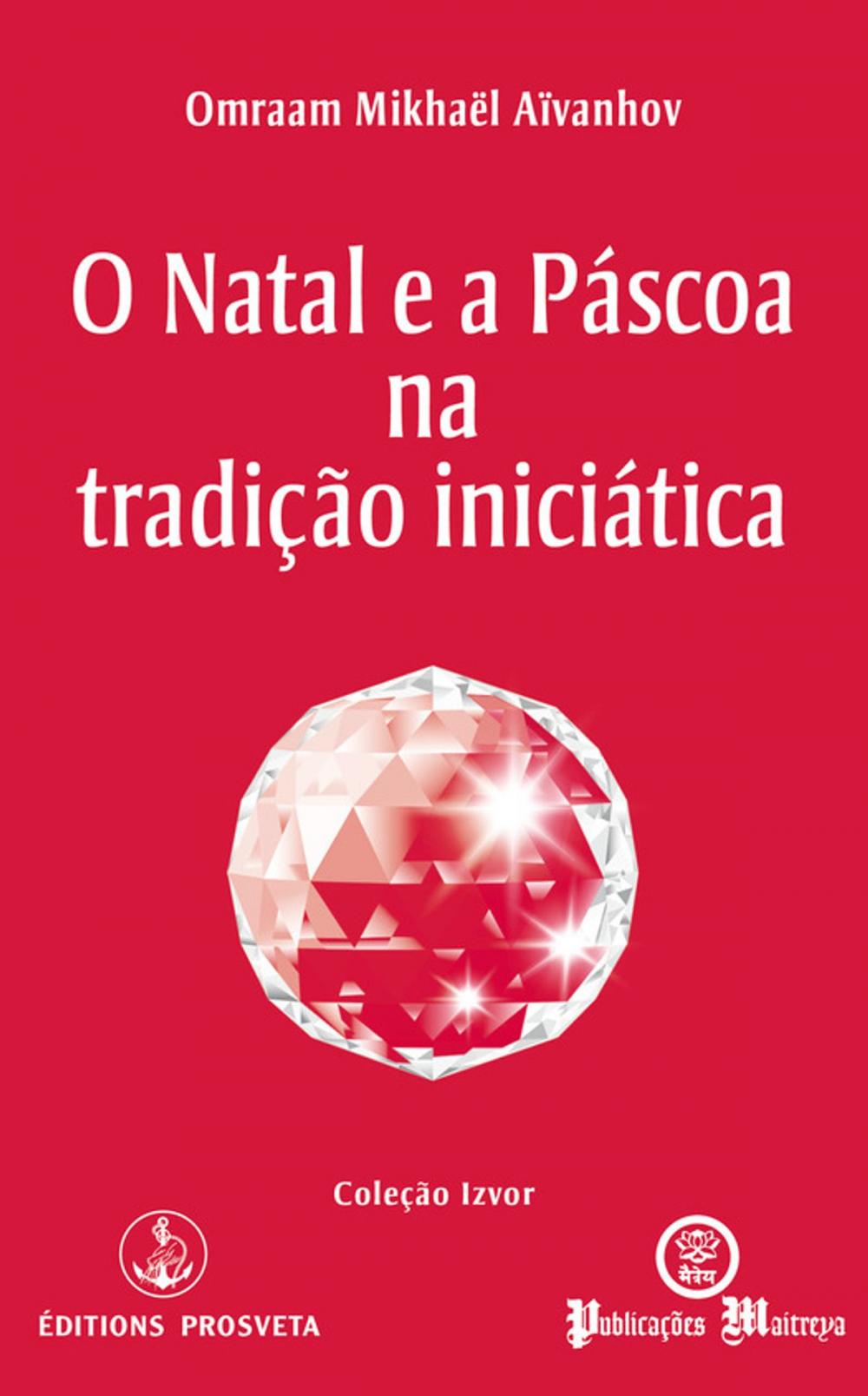 Big bigCover of O Natal e a Páscoa na tradição iniciática