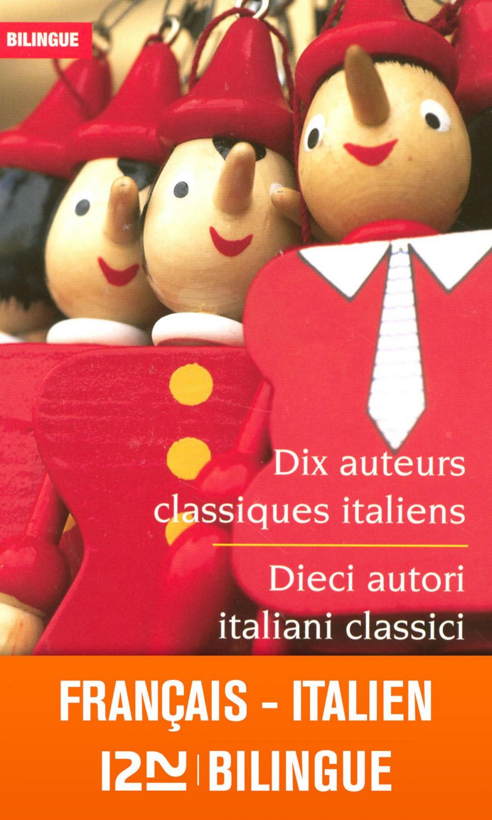 Big bigCover of Bilingue français-italien : Dix auteurs classiques italiens - Dieci autori italiani classici