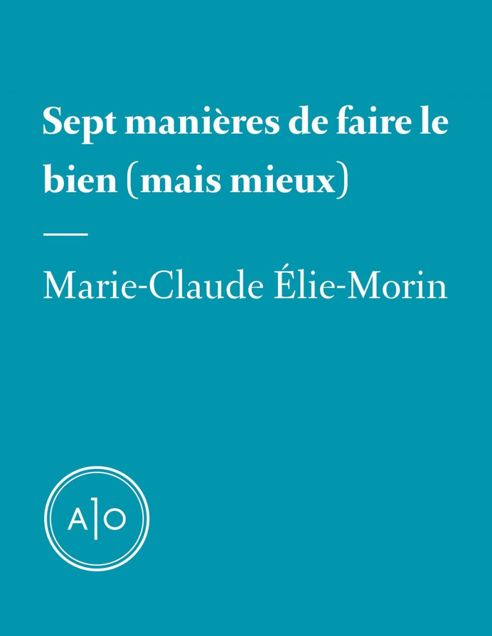 Big bigCover of Sept manières de faire le bien (mais mieux)