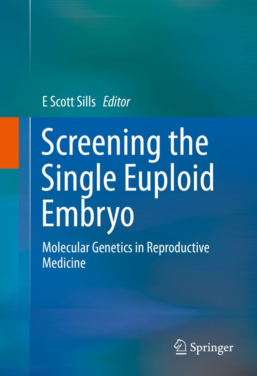 Big bigCover of Screening the Single Euploid Embryo