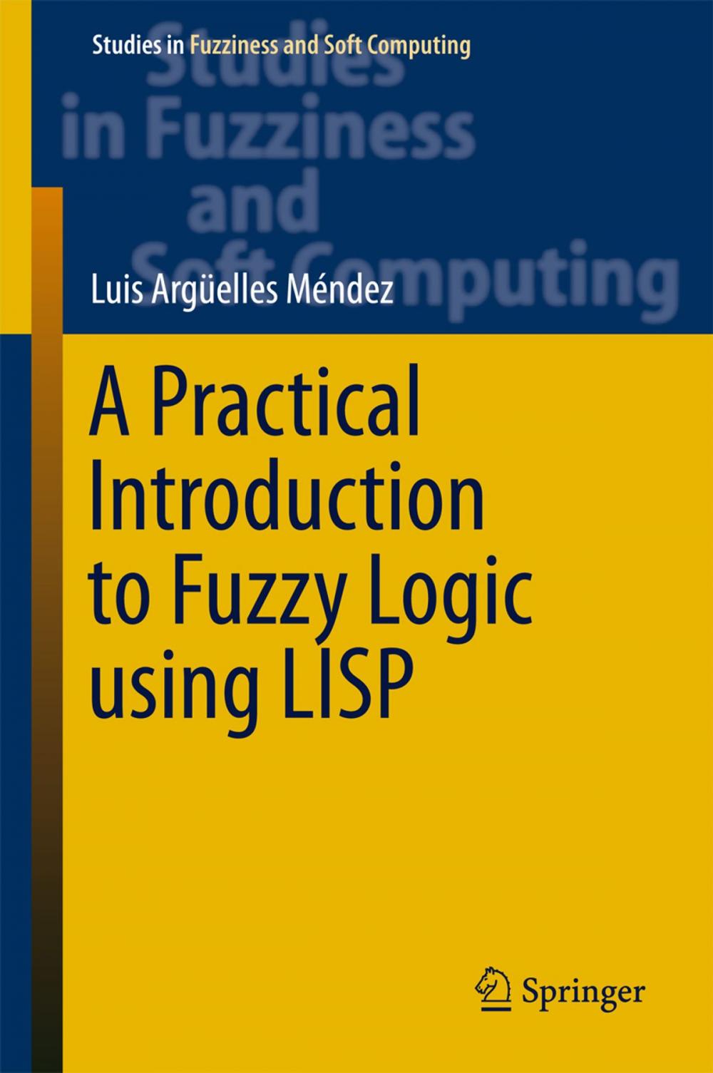 Big bigCover of A Practical Introduction to Fuzzy Logic using LISP