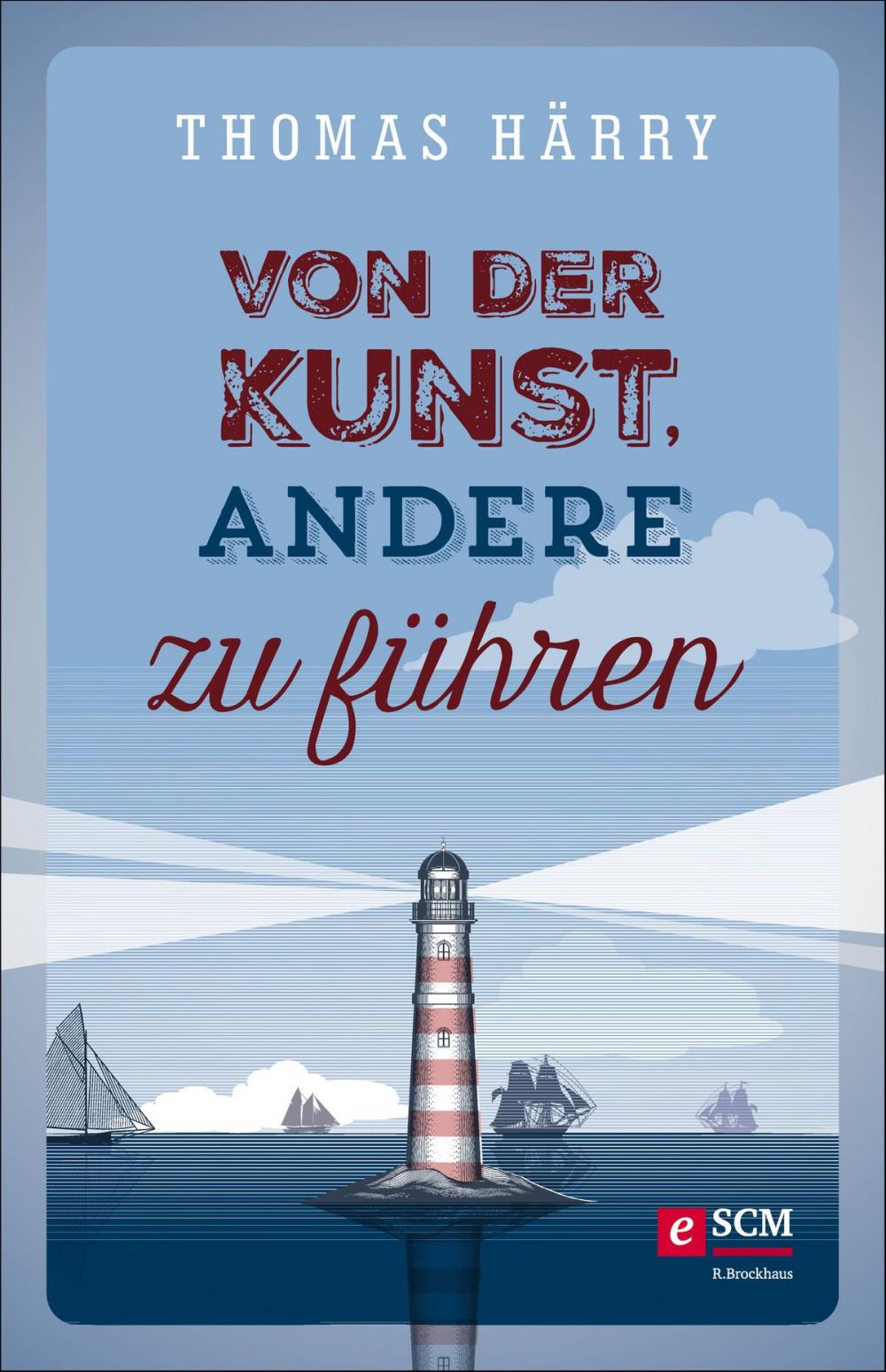 Big bigCover of Von der Kunst, andere zu führen