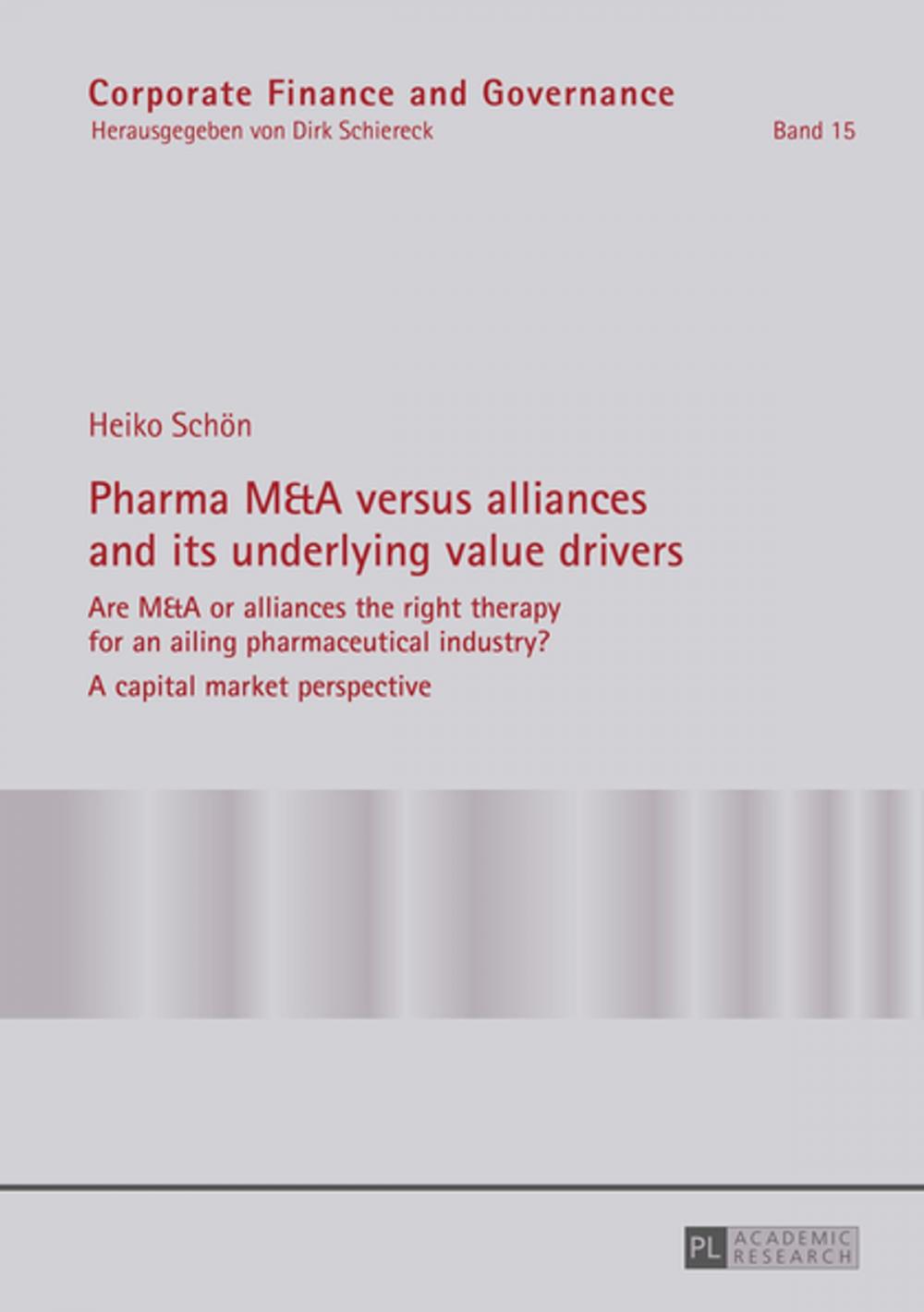 Big bigCover of Pharma M&A versus alliances and its underlying value drivers