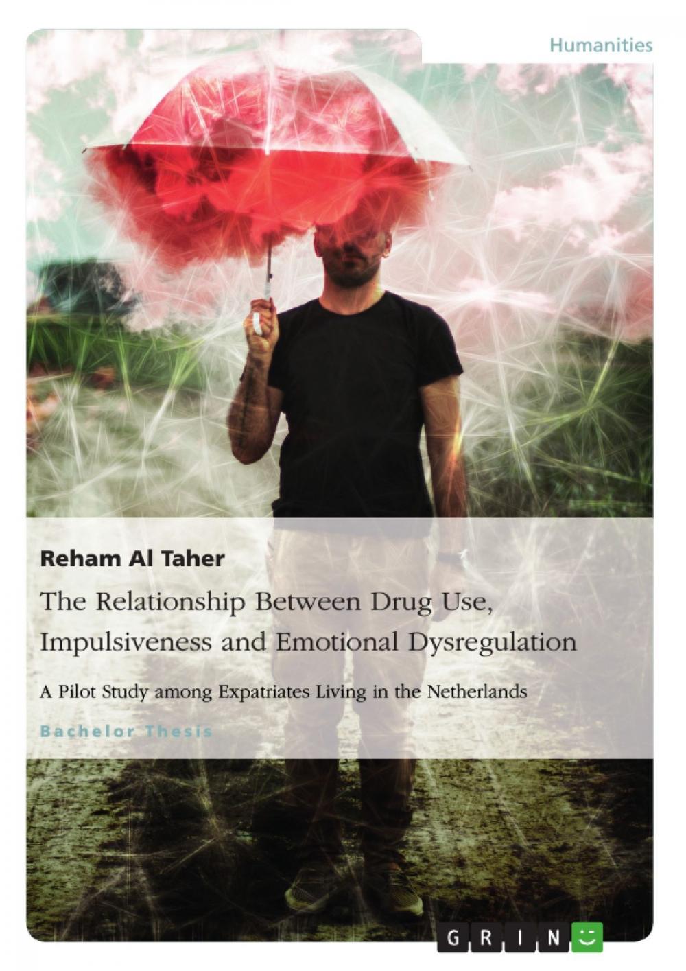 Big bigCover of The Relationship Between Drug Use, Impulsiveness and Emotional Dysregulation