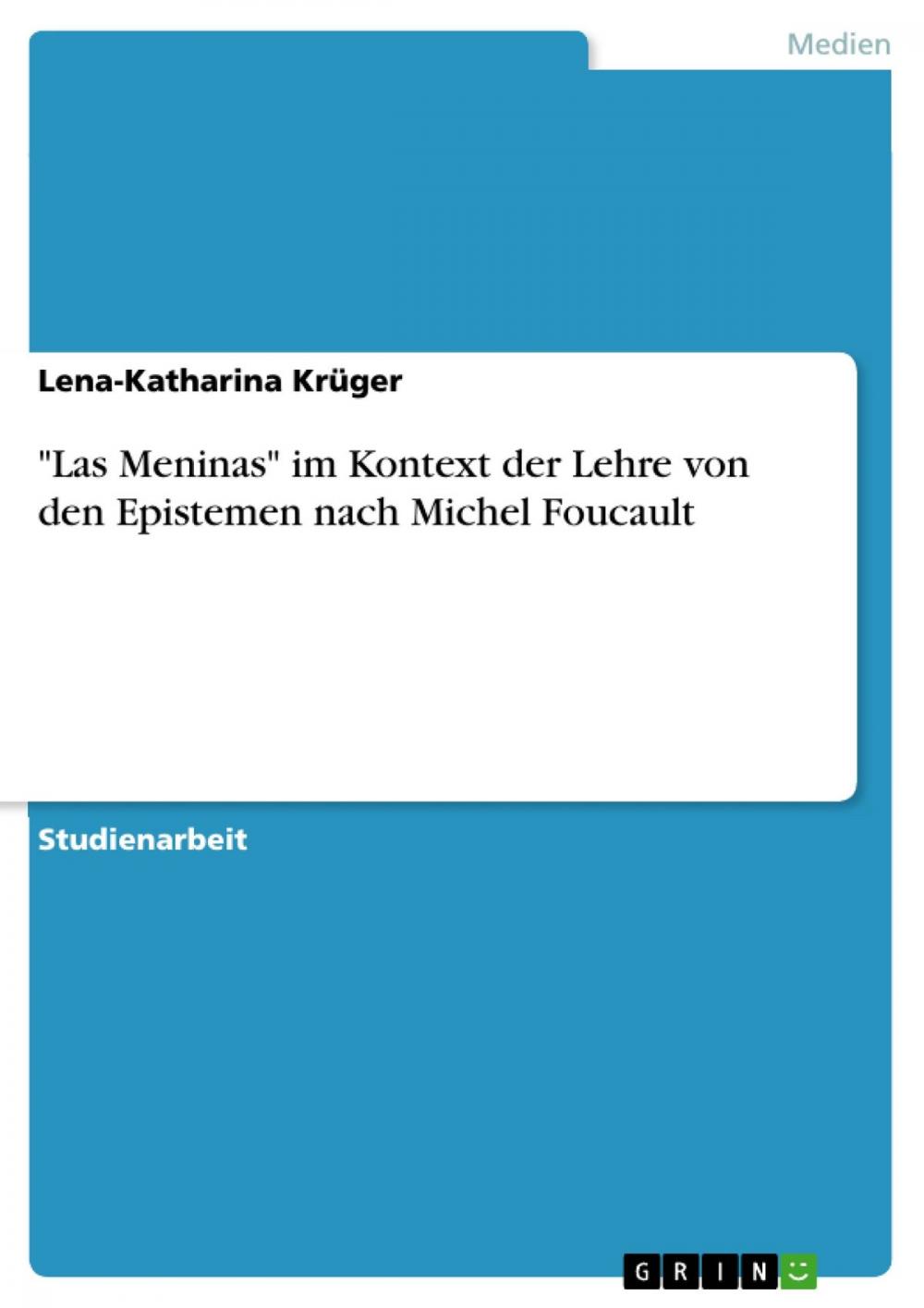 Big bigCover of 'Las Meninas' im Kontext der Lehre von den Epistemen nach Michel Foucault