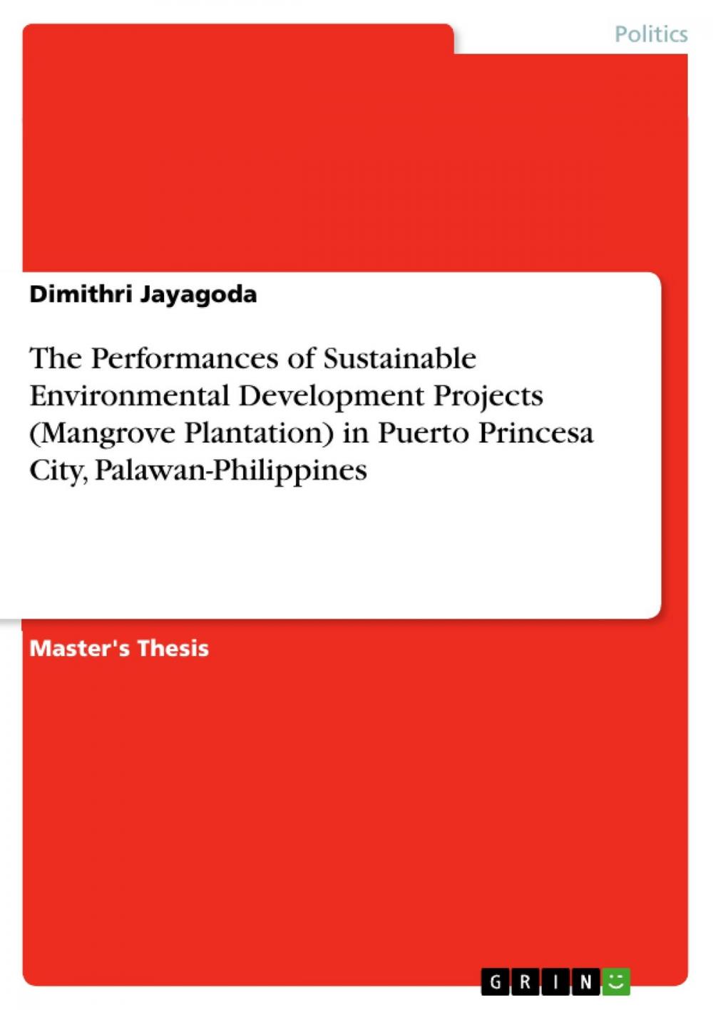 Big bigCover of The Performances of Sustainable Environmental Development Projects (Mangrove Plantation) in Puerto Princesa City, Palawan-Philippines