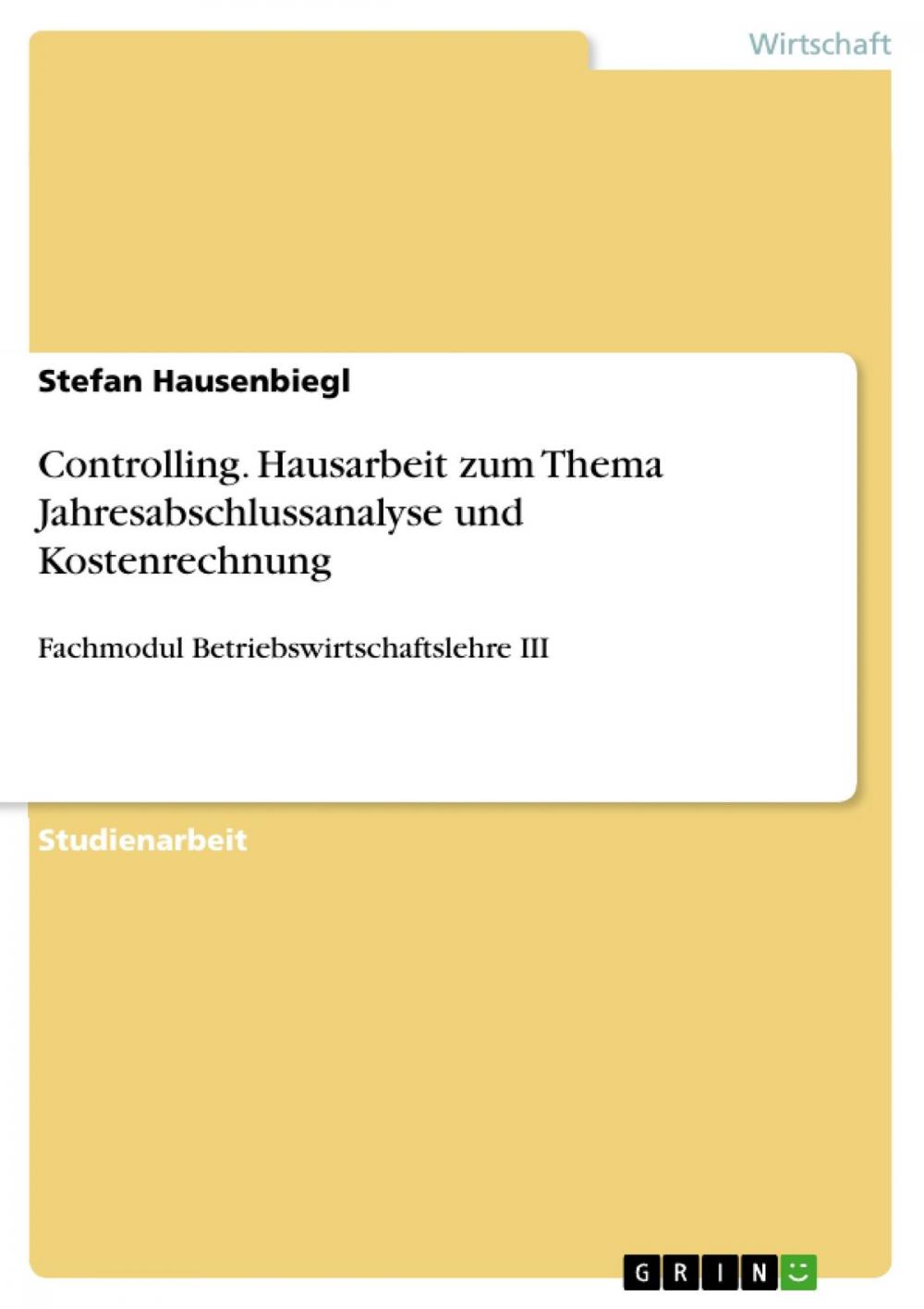 Big bigCover of Controlling. Hausarbeit zum Thema Jahresabschlussanalyse und Kostenrechnung