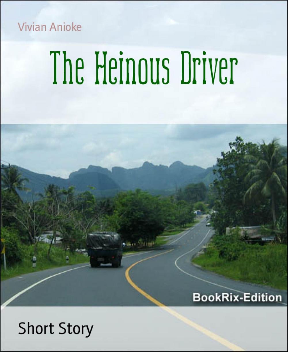 Big bigCover of The Heinous Driver