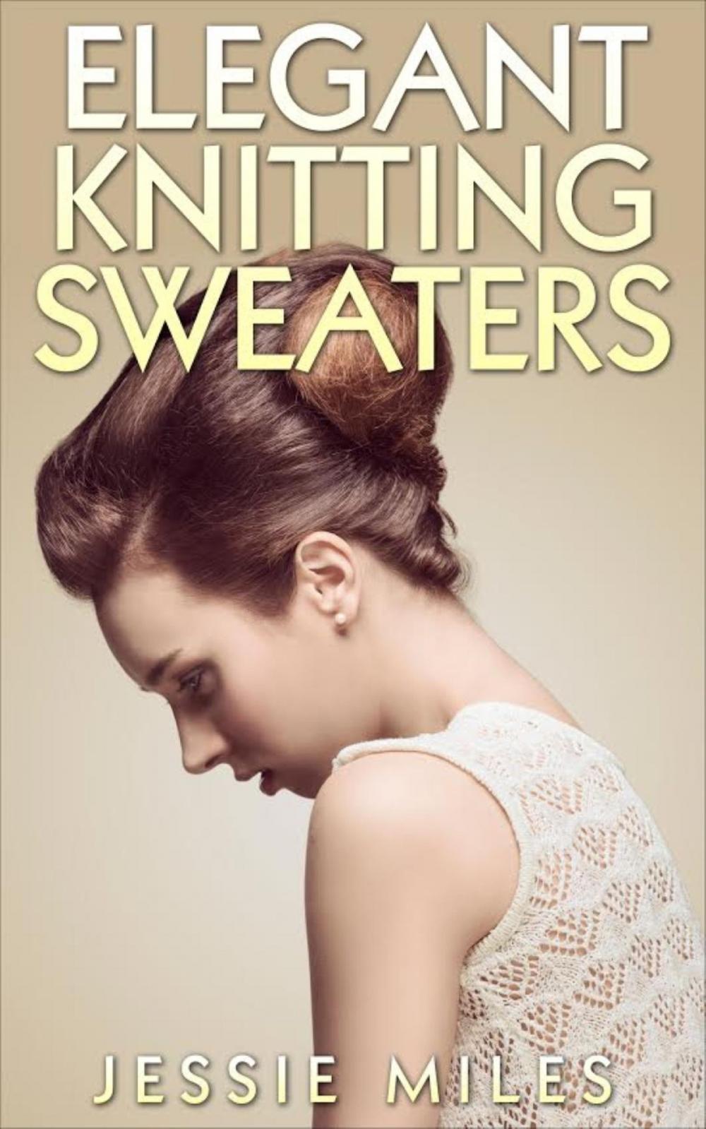 Big bigCover of Elegant Knitting Sweaters