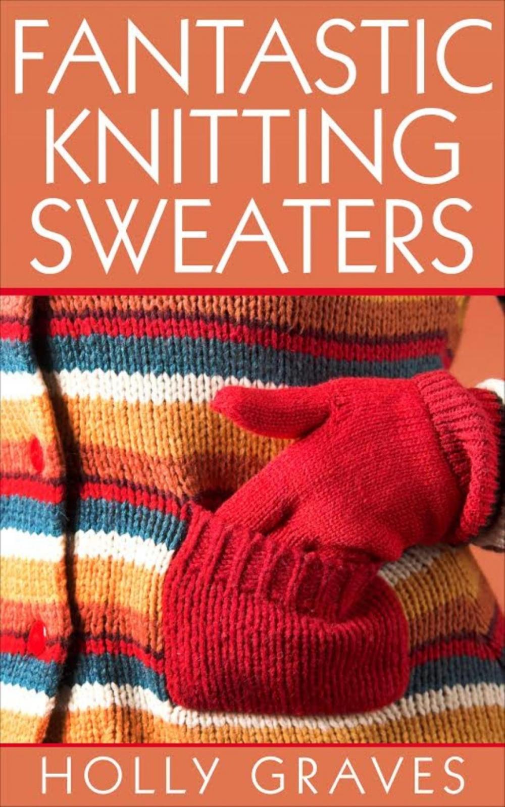 Big bigCover of Fantastic Knitting Sweaters