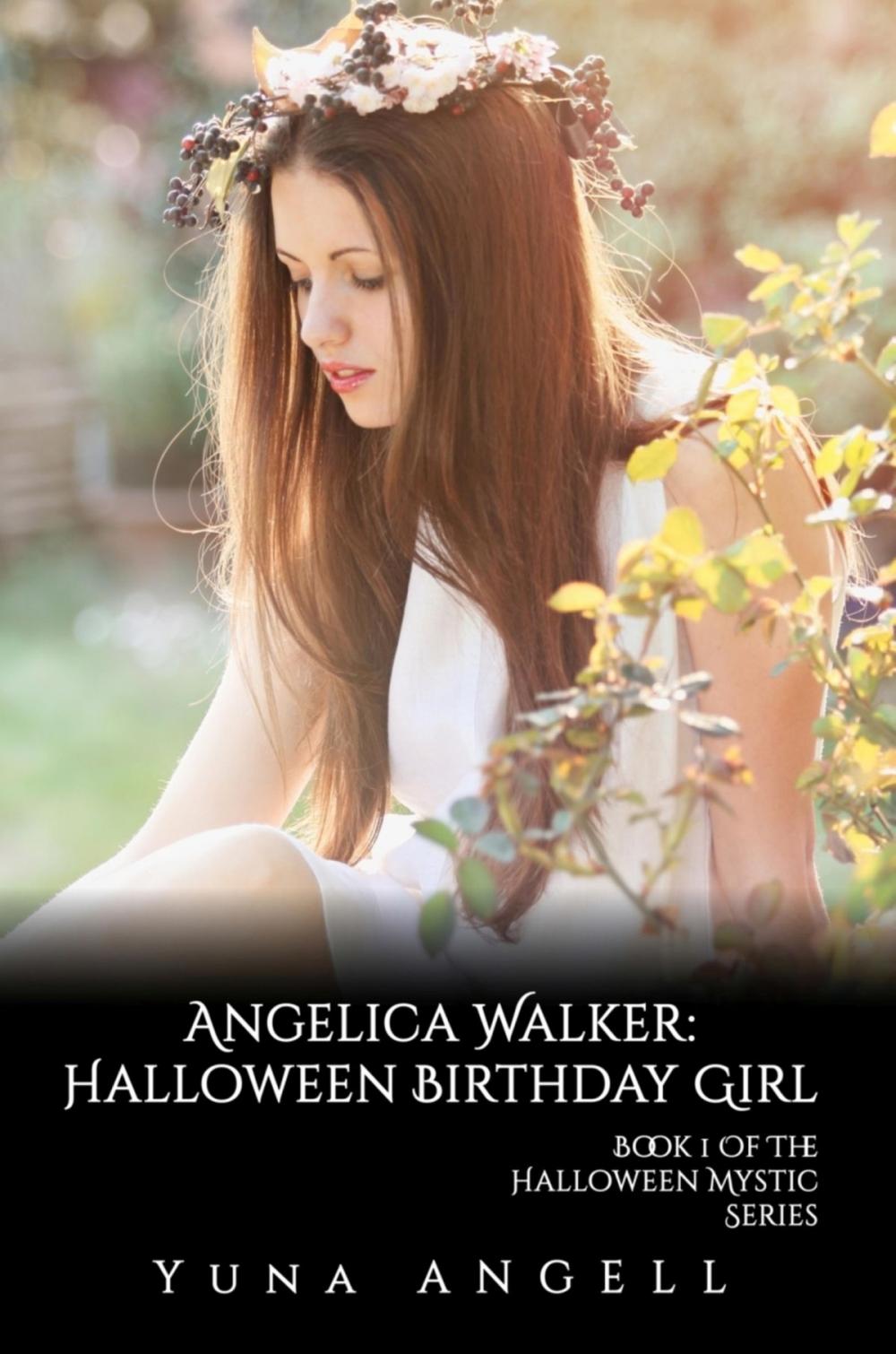 Big bigCover of Angelica Walker: Halloween Birthday Girl (Book 1 of The Halloween Mystic Series)