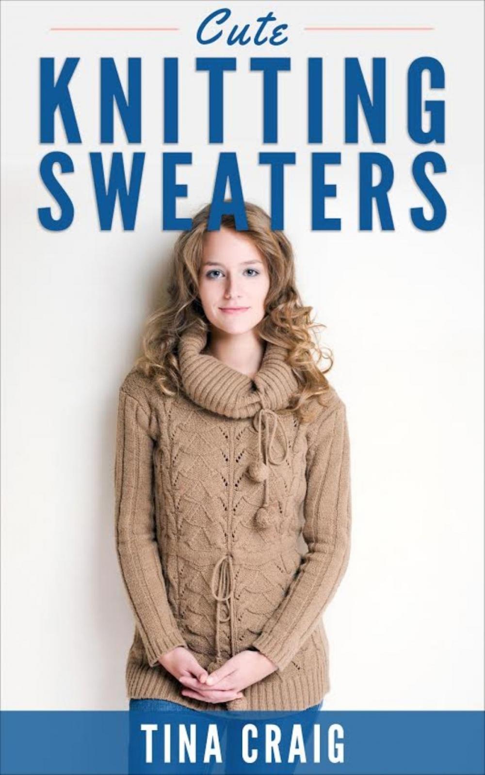 Big bigCover of Cute Knitting Sweaters