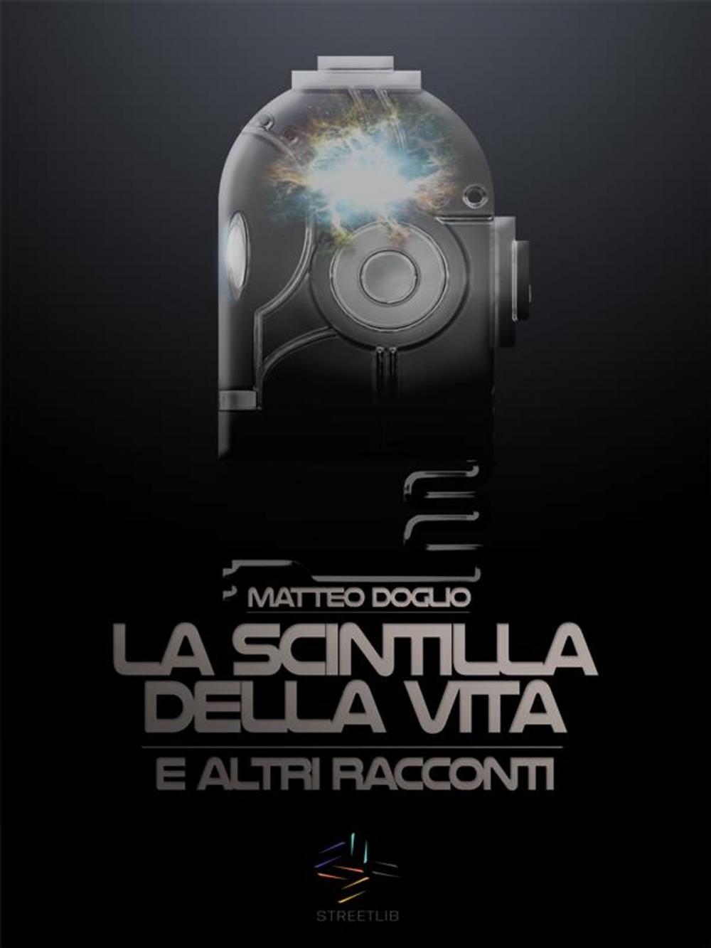 Big bigCover of La Scintilla della Vita e altri racconti