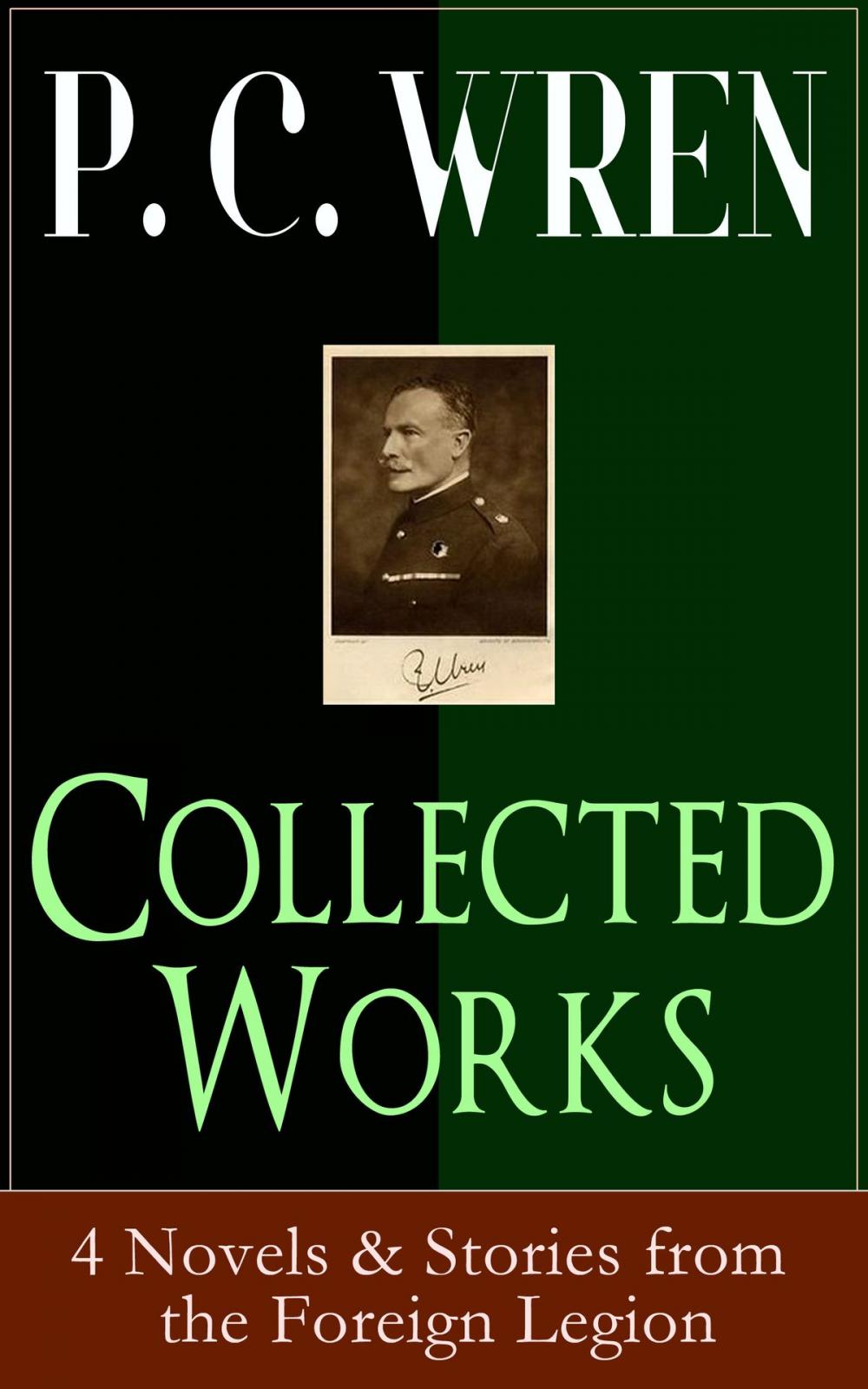 Big bigCover of Collected Works of P. C. WREN: 4 Novels & Stories from the Foreign Legion