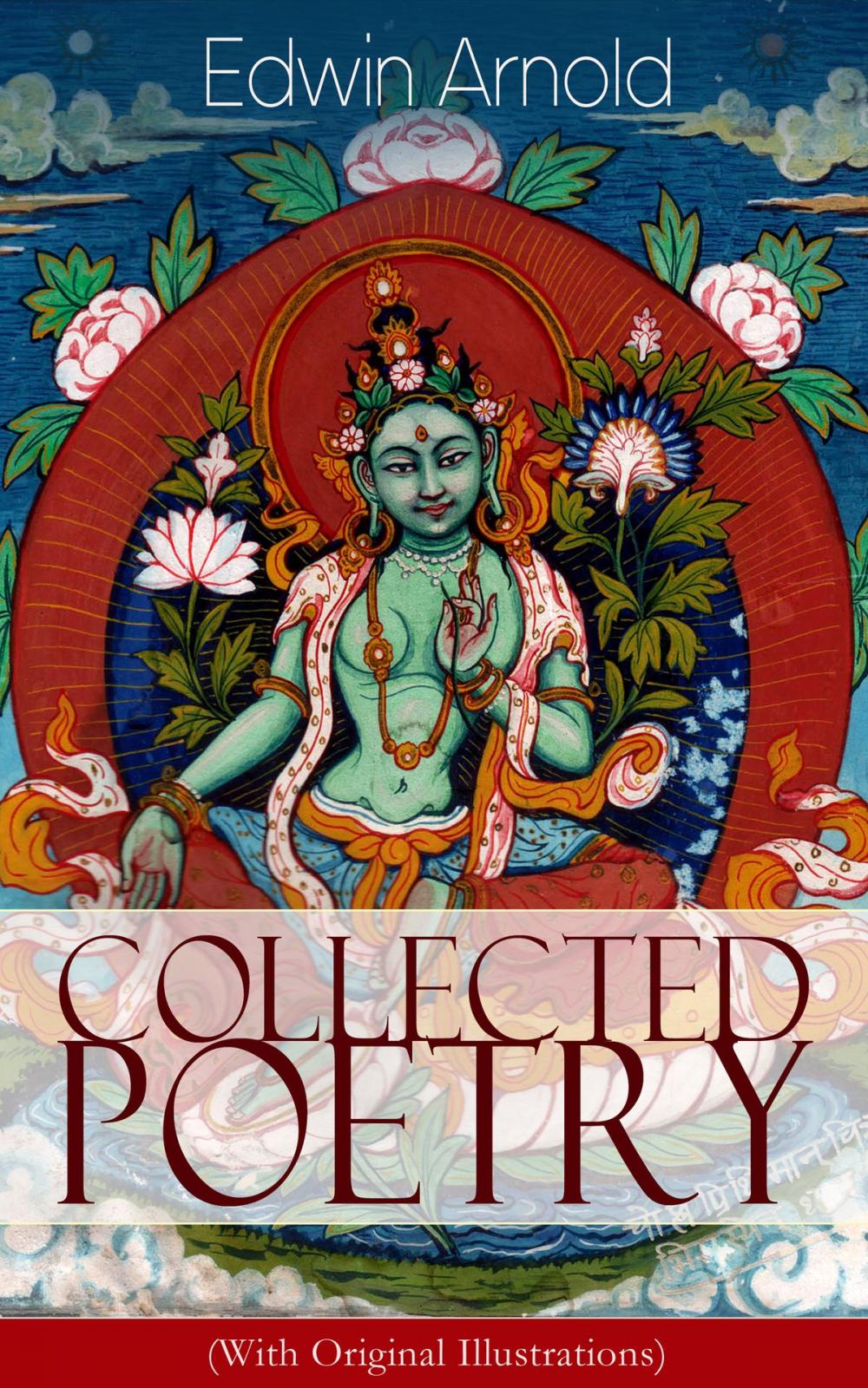 Big bigCover of Collected Poetry of Edwin Arnold (With Original Illustrations)