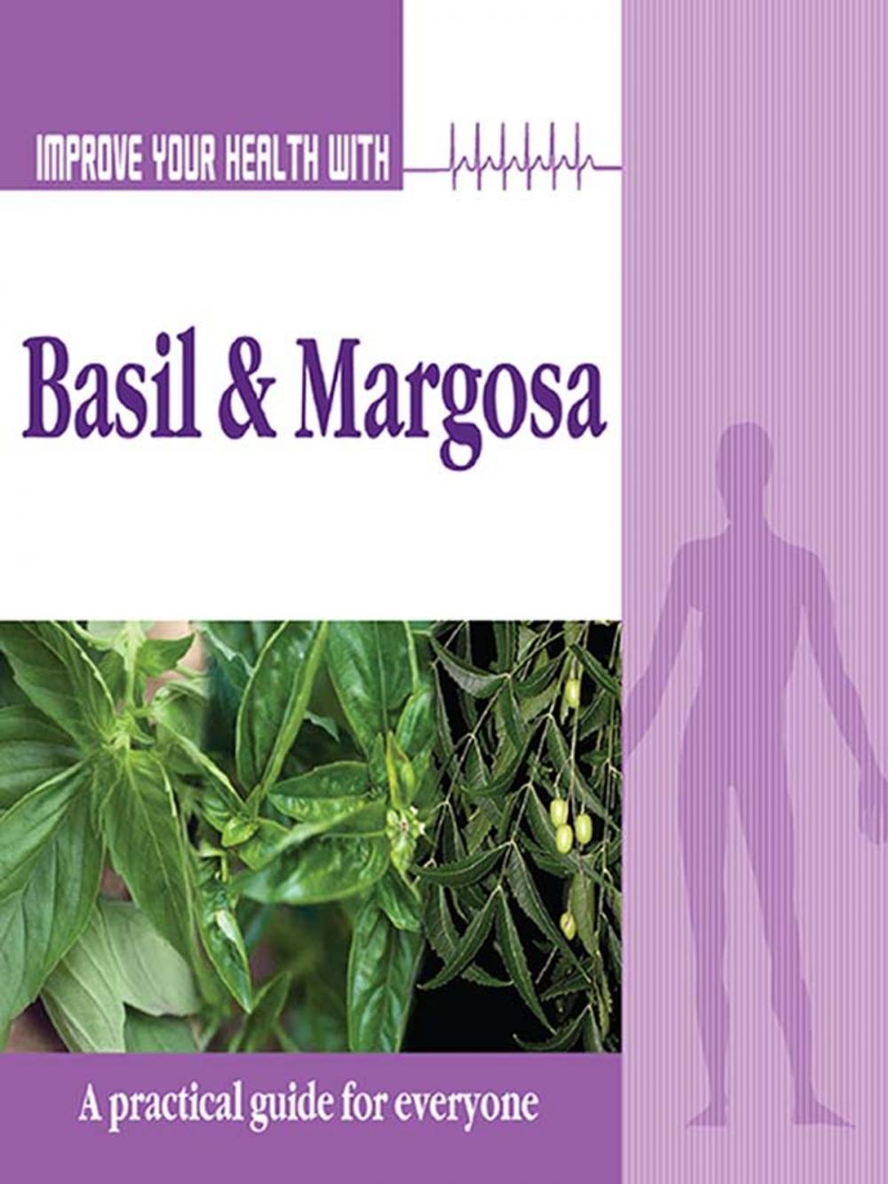 Big bigCover of Improve Your Health With Basil and Margosa