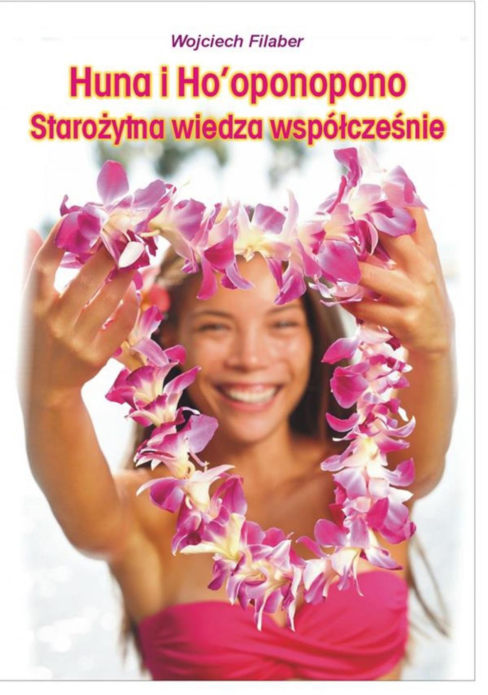 Big bigCover of Huna i Ho'oponopono: starożytna wiedza współcześnie