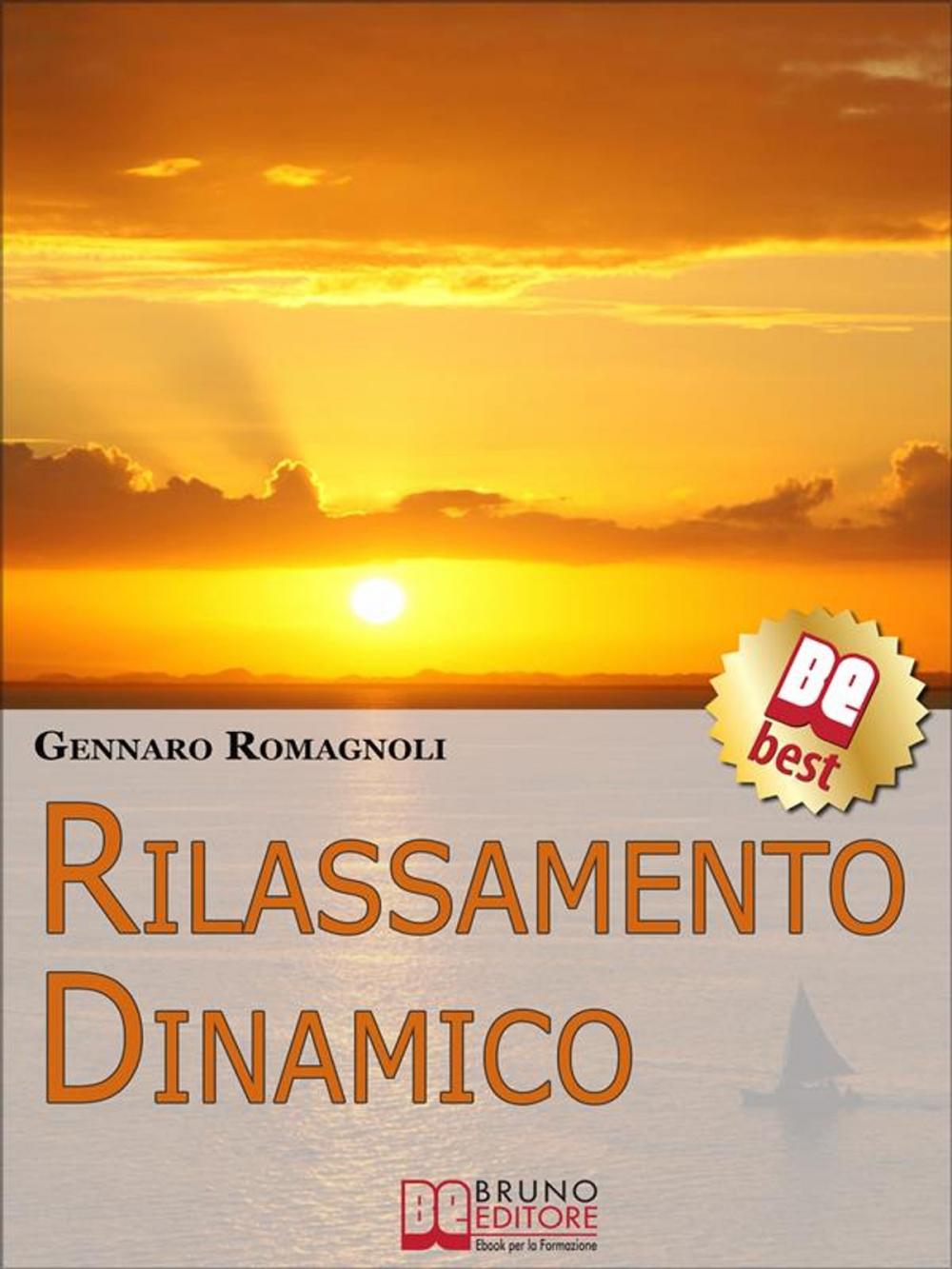 Big bigCover of Rilassamento Dinamico. Come Ottenere Stati di Rilassamento Profondo con la Dinamica Mentale. (Ebook Italiano - Anteprima Gratis)