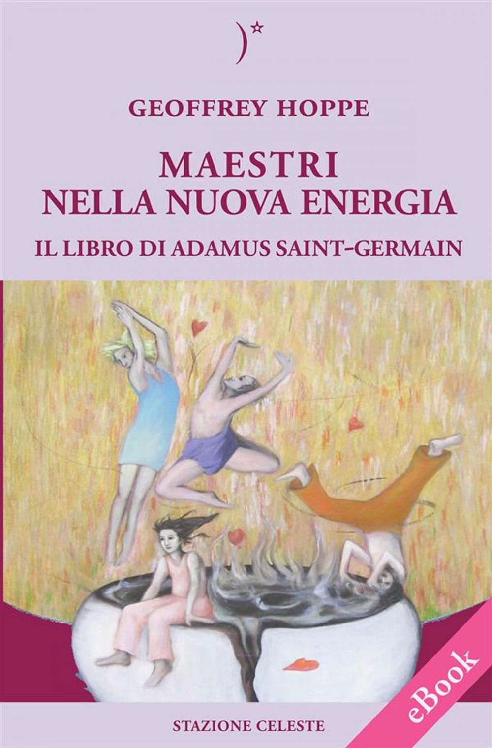 Big bigCover of MAESTRI NELLA NUOVA ENERGIA - Il Libro di Adamus Saint-Germain