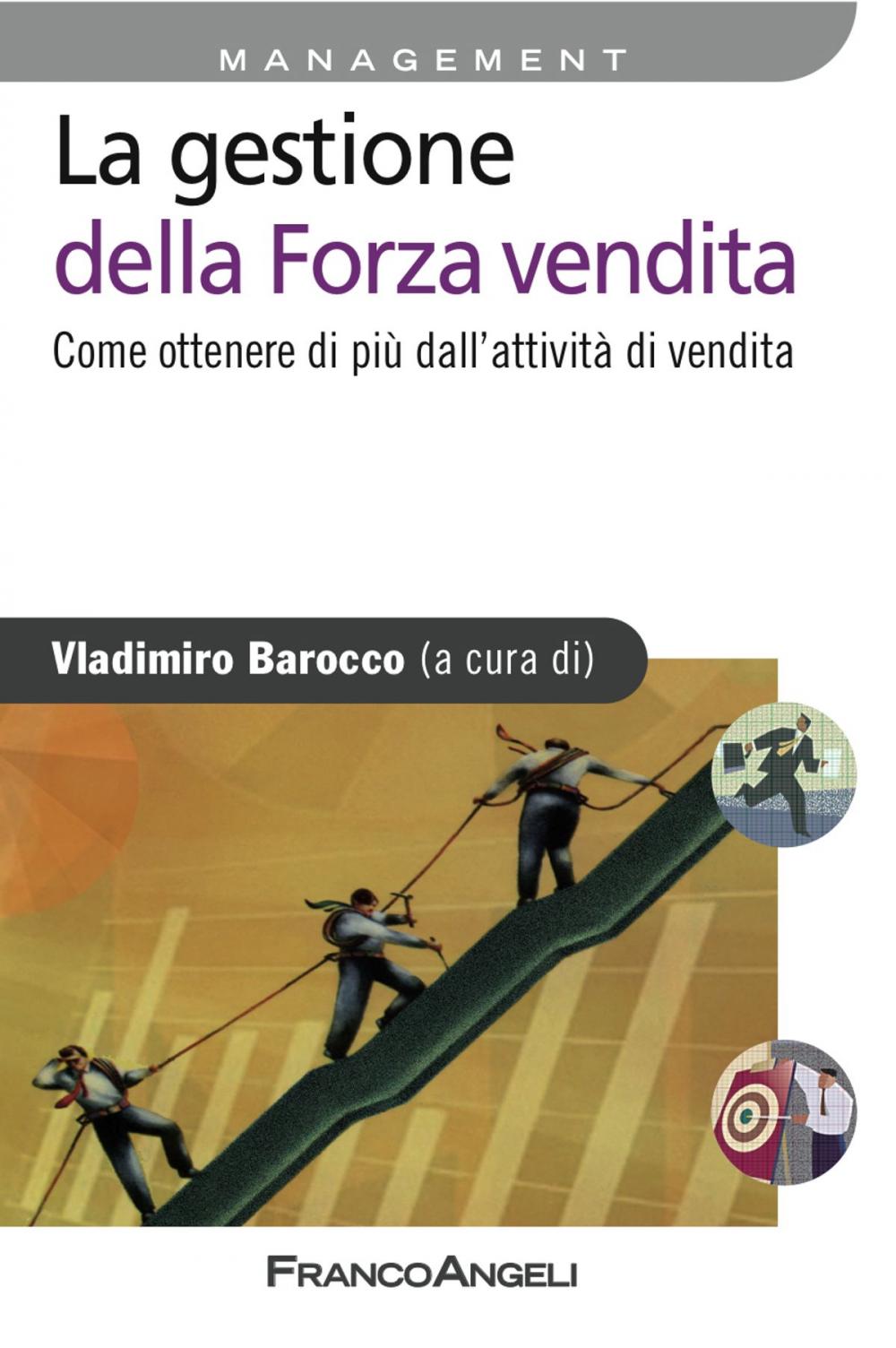 Big bigCover of La gestione della forza vendita. Come ottenere di più dall'attività di vendita