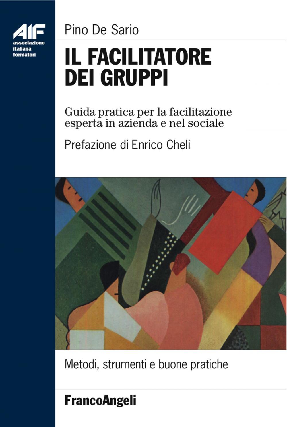 Big bigCover of Il facilitatore dei gruppi. Guida pratica per la facilitazione esperta in azienda e nel sociale