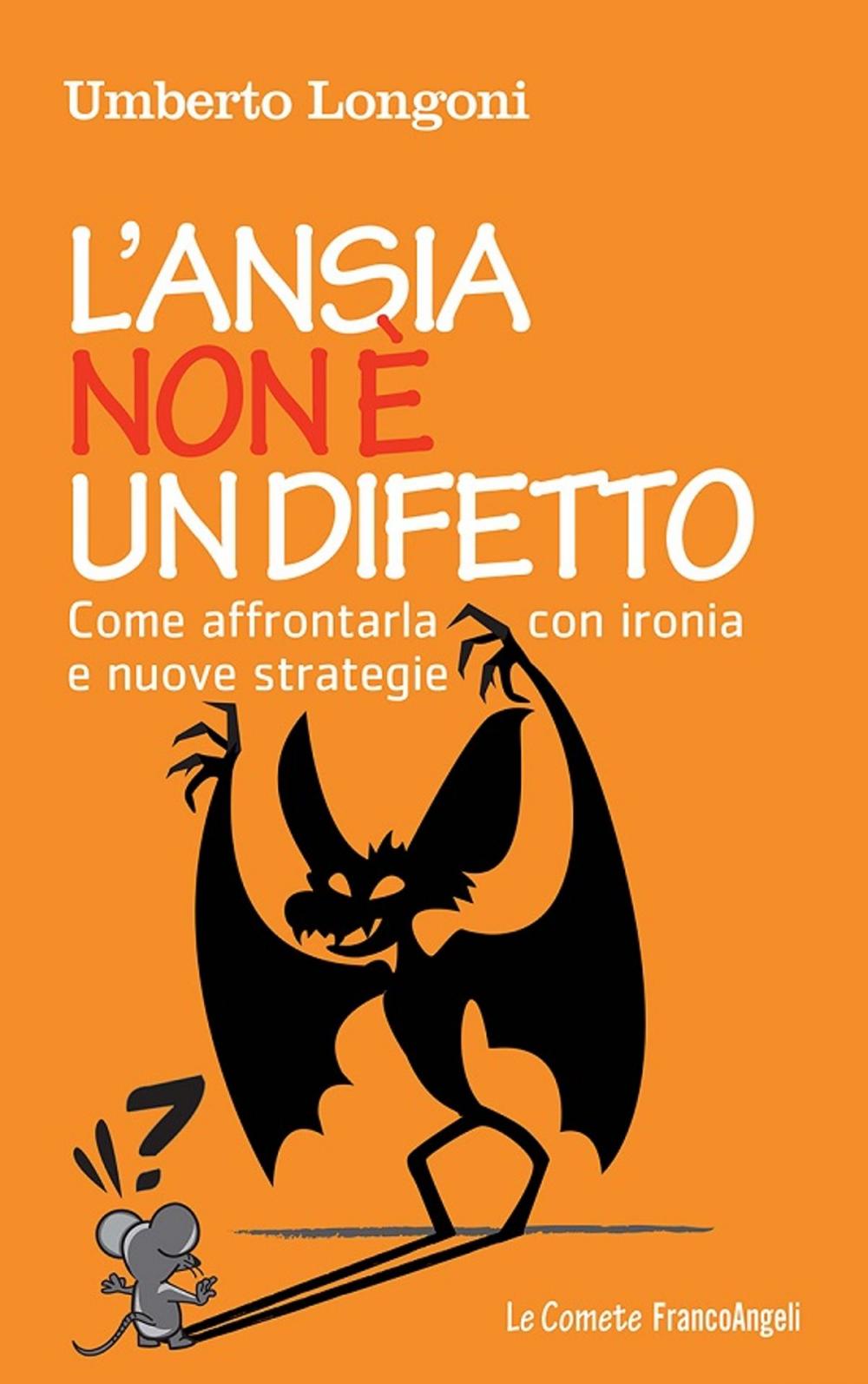 Big bigCover of L'ansia non è un difetto. Come affrontarla con ironia e nuove strategie