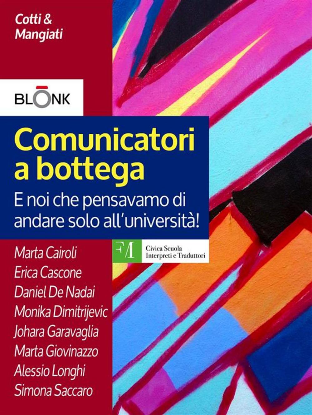 Big bigCover of Comunicatori a bottega: e noi che pensavamo di andare solo all'università!