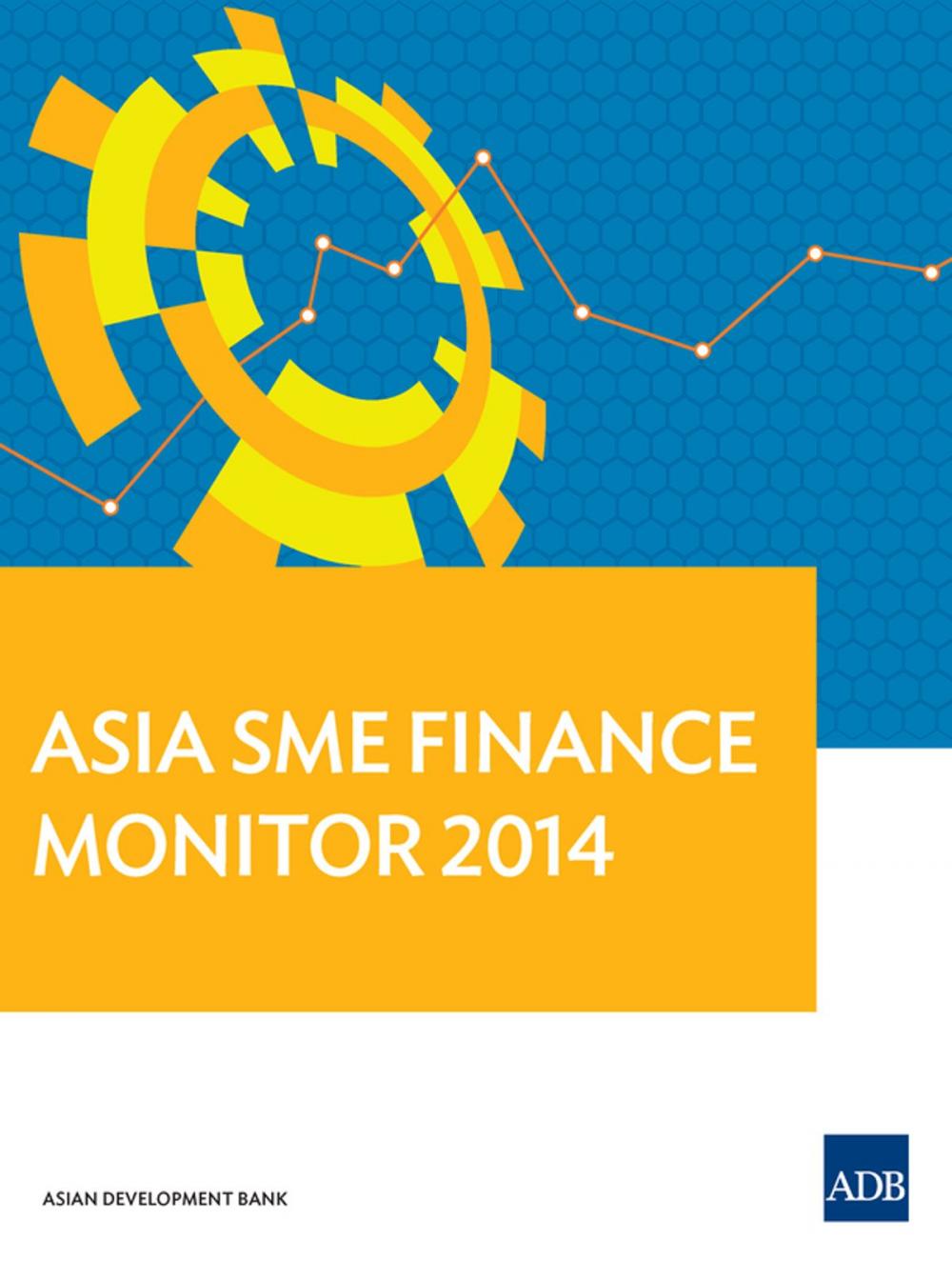 Big bigCover of Asia Small and Medium-sized Enterprise (SME) Finance Monitor 2014