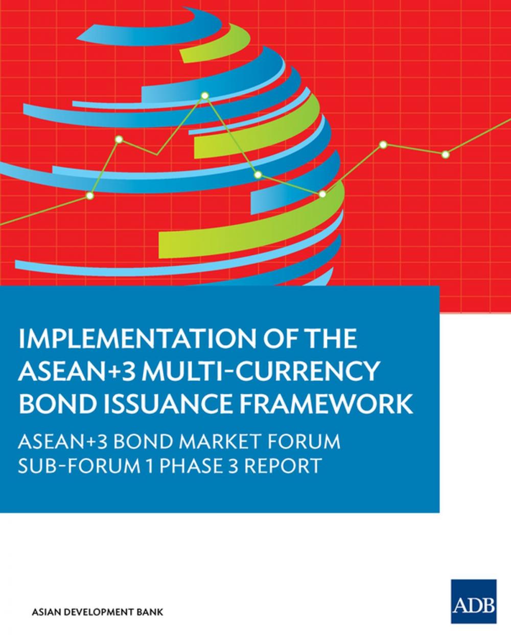 Big bigCover of Implementation of the ASEAN+3 Multi-Currency Bond Issuance Framework