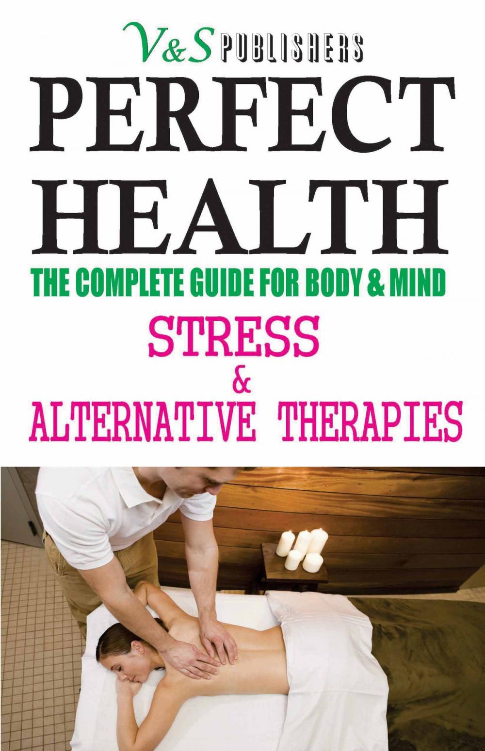 Big bigCover of PERFECT HEALTH - STRESS & ALTERNATIVE THERAPIES